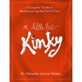 Couples guide book cover titled A Little Bit Kinky by Dr. Natasha Janina Valdez